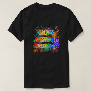 First Name "CHRISTOPHER", Fun "HAPPY BIRTHDAY" T-Shirt