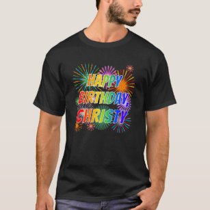 First Name "CHRISTY", Fun "HAPPY BIRTHDAY" T-Shirt