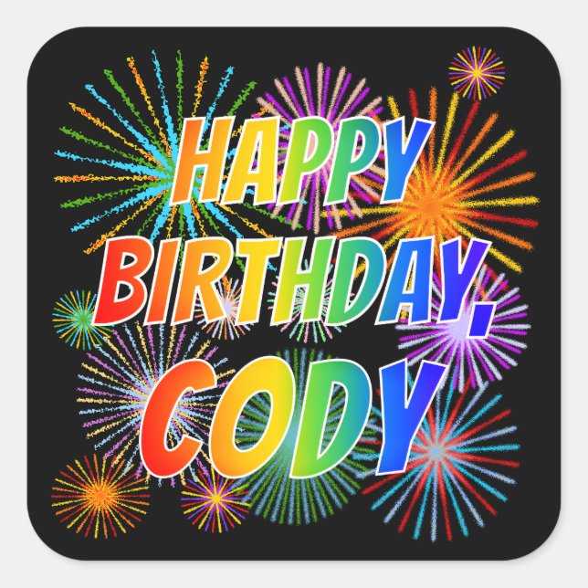 First Name "CODY", Fun "HAPPY BIRTHDAY" Square Sticker (Front)