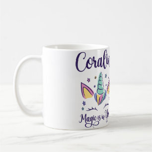 First Name Coraline Personalized Magic Is In You C Coffee Mug