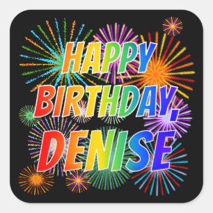 First Name "DENISE", Fun "HAPPY BIRTHDAY" Square Sticker
