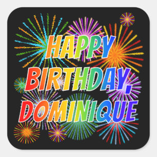 First Name "DOMINIQUE", Fun "HAPPY BIRTHDAY" Square Sticker