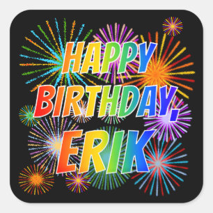 First Name "ERIK", Fun "HAPPY BIRTHDAY" Square Sticker