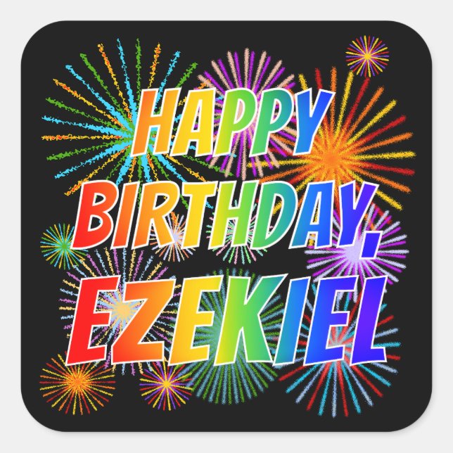 First Name "EZEKIEL", Fun "HAPPY BIRTHDAY" Square Sticker (Front)