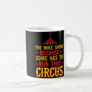 First Name Funny Mike The Mike Show  Coffee Mug