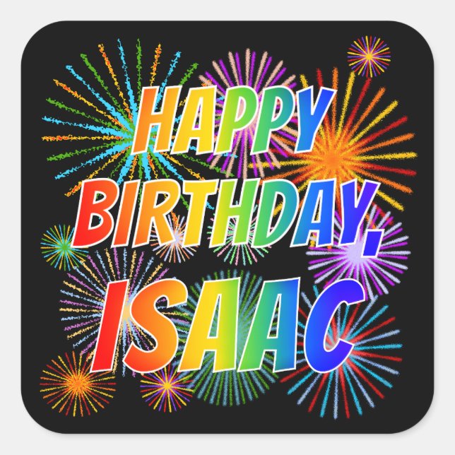 First Name "ISAAC", Fun "HAPPY BIRTHDAY" Square Sticker (Front)