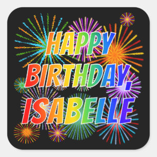 First Name "ISABELLE", Fun "HAPPY BIRTHDAY" Square Sticker