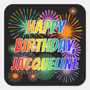 First Name "JACQUELINE", Fun "HAPPY BIRTHDAY" Square Sticker