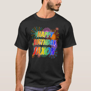 First Name "JAXON", Fun "HAPPY BIRTHDAY" T-Shirt