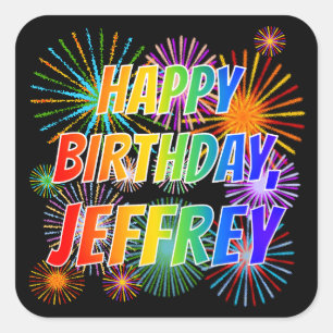 First Name "JEFFREY", Fun "HAPPY BIRTHDAY" Square Sticker