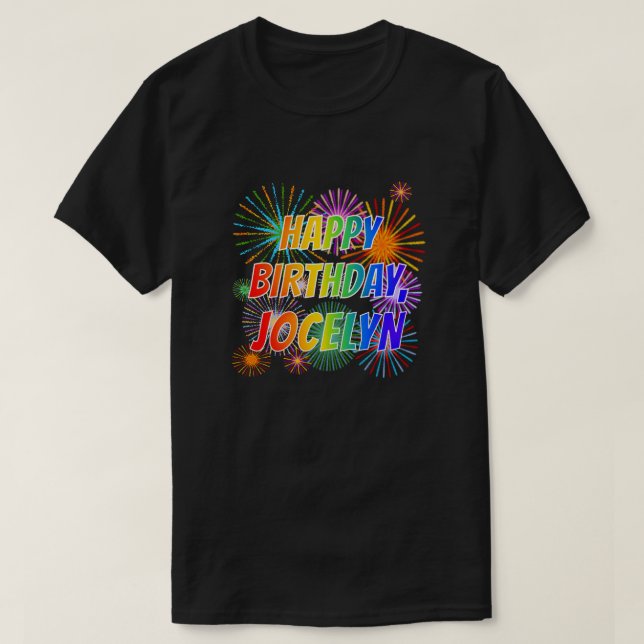 First Name "JOCELYN", Fun "HAPPY BIRTHDAY" T-Shirt (Design Front)