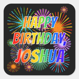 First Name "JOSHUA", Fun "HAPPY BIRTHDAY" Square Sticker