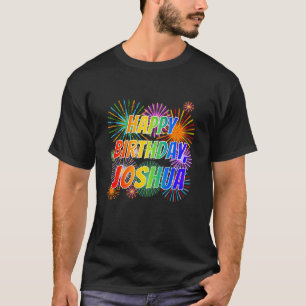 First Name "JOSHUA", Fun "HAPPY BIRTHDAY" T-Shirt