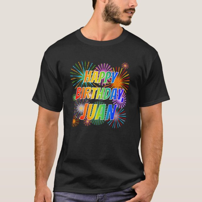 First Name "JUAN", Fun "HAPPY BIRTHDAY" T-Shirt (Front)