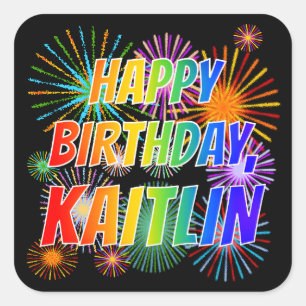 First Name "KAITLIN", Fun "HAPPY BIRTHDAY" Square Sticker