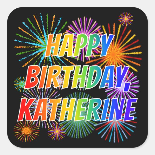 First Name "KATHERINE", Fun "HAPPY BIRTHDAY" Square Sticker (Front)