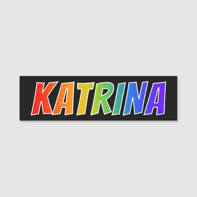 First Name "KATRINA": Fun Rainbow Colouring Name Tag (Front)