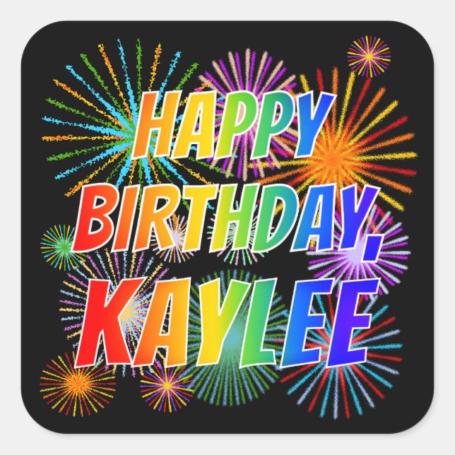 First Name "KAYLEE", Fun "HAPPY BIRTHDAY" Square Sticker (Front)