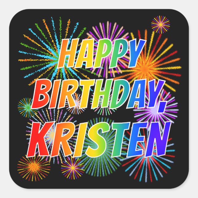 First Name "KRISTEN", Fun "HAPPY BIRTHDAY" Square Sticker (Front)