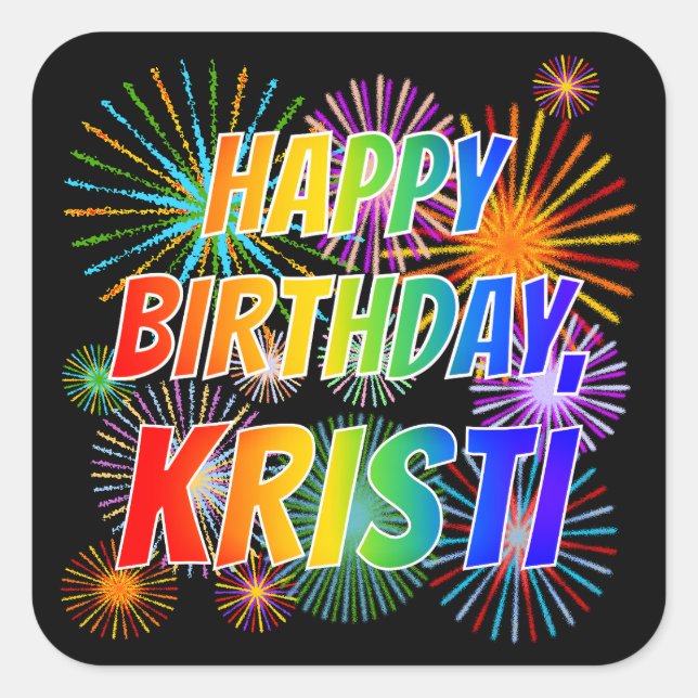 First Name "KRISTI", Fun "HAPPY BIRTHDAY" Square Sticker (Front)