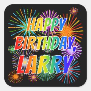 First Name "LARRY", Fun "HAPPY BIRTHDAY" Square Sticker