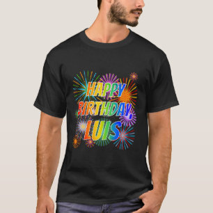 First Name "LUIS", Fun "HAPPY BIRTHDAY" T-Shirt