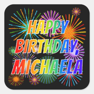 First Name "MICHAELA", Fun "HAPPY BIRTHDAY" Square Sticker