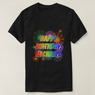 First Name "MICHAELA", Fun "HAPPY BIRTHDAY" T-Shirt