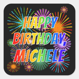 First Name "MICHELE", Fun "HAPPY BIRTHDAY" Square Sticker