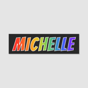First Name "MICHELLE": Fun Rainbow Colouring Name Tag