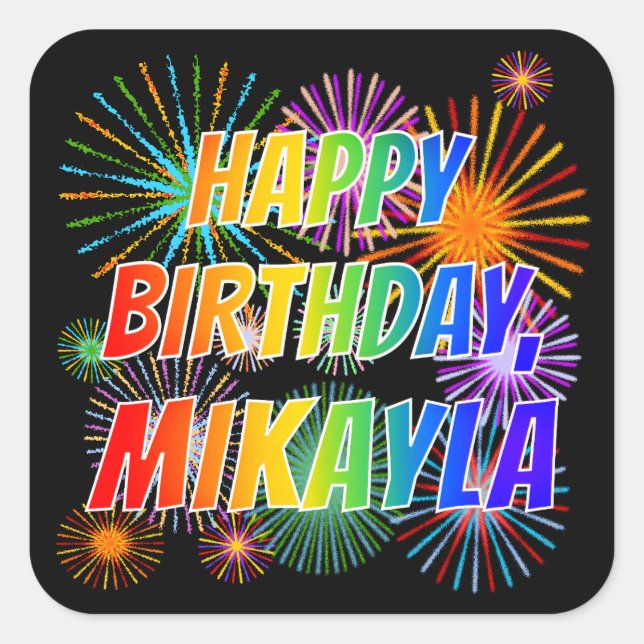 First Name "MIKAYLA", Fun "HAPPY BIRTHDAY" Square Sticker (Front)