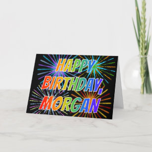 First Name "MORGAN" Fun "HAPPY BIRTHDAY" Card