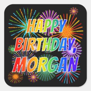 First Name "MORGAN", Fun "HAPPY BIRTHDAY" Square Sticker