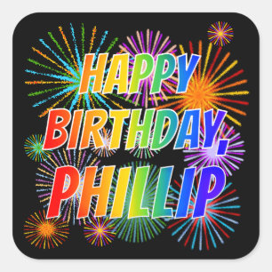 First Name "PHILLIP", Fun "HAPPY BIRTHDAY" Square Sticker