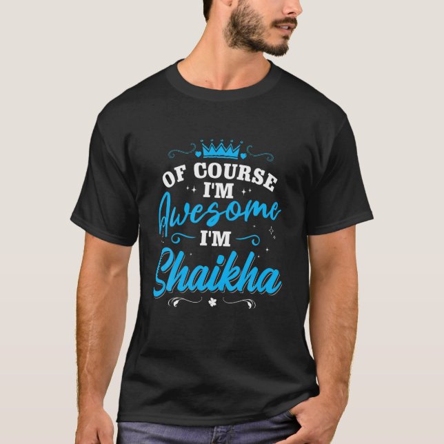 First Name Shaikha Of Course, I’M Awesome Personal T-Shirt (Front)