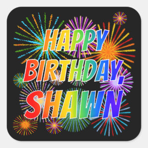 First Name "SHAWN", Fun "HAPPY BIRTHDAY" Square Sticker