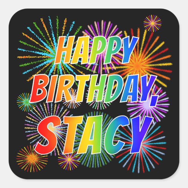 First Name "STACY", Fun "HAPPY BIRTHDAY" Square Sticker (Front)