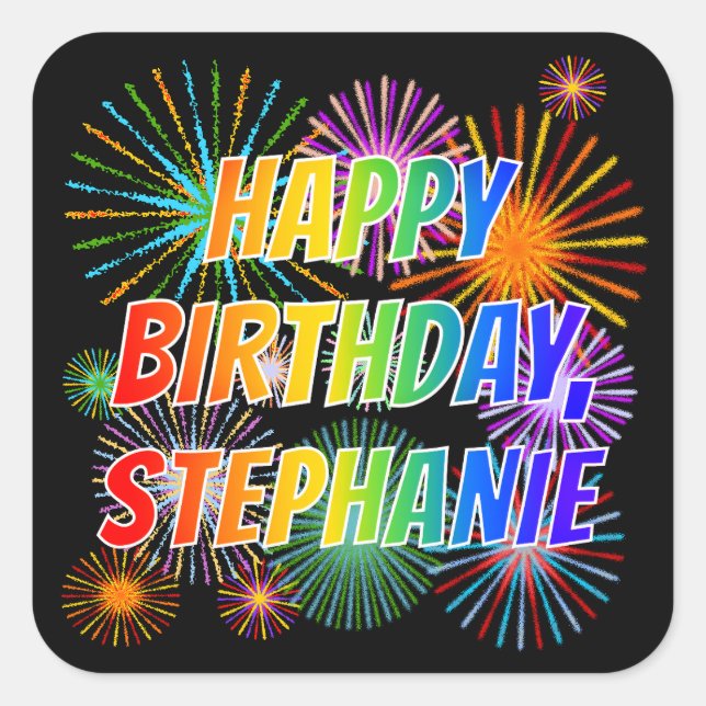 First Name "STEPHANIE", Fun "HAPPY BIRTHDAY" Square Sticker (Front)