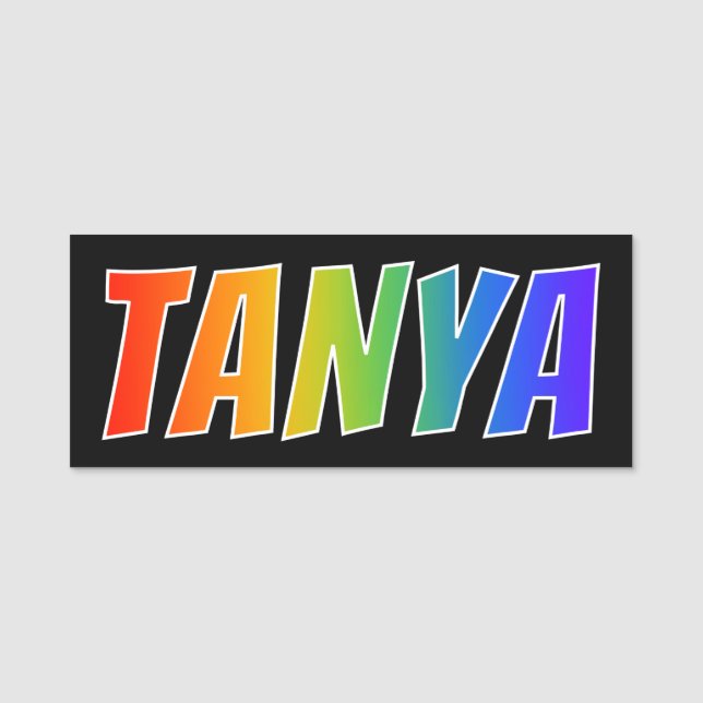 First Name "TANYA": Fun Rainbow Colouring Name Tag (Front)