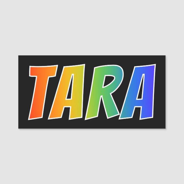 First Name "TARA": Fun Rainbow Colouring Name Tag (Front)