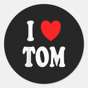 First Name Tom I Love Tom  Classic Round Sticker