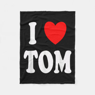First Name Tom I Love Tom Fleece Blanket