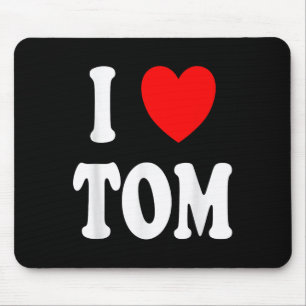 First Name Tom I Love Tom  Mouse Mat