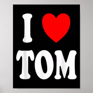 First Name Tom I Love Tom  Poster