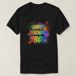 First Name "TROY", Fun "HAPPY BIRTHDAY" T-Shirt