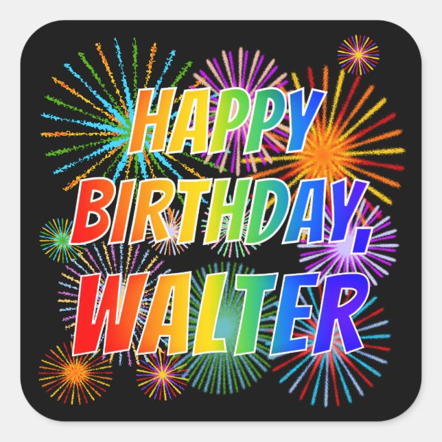 First Name "WALTER", Fun "HAPPY BIRTHDAY" Square Sticker (Front)