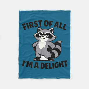 First of a delight funny saying sarcastic racoon fleece blanket