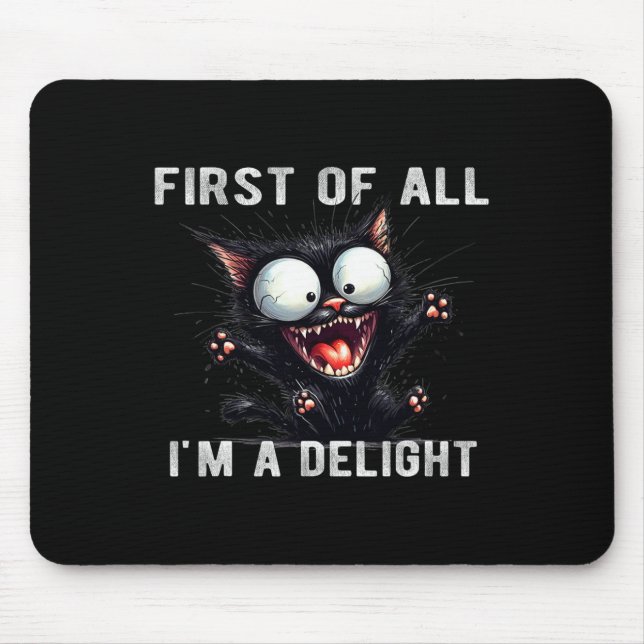 First Of All I39m A Delight Funny Sarcastic Wolf  Mouse Mat (Front)