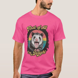 First Of All I Am a Delightful Sarcastic Angry Opo T-Shirt