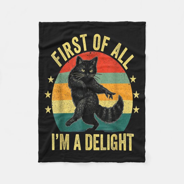 First Of All I’m A Delight Roaring Cat Funny Sarca Fleece Blanket (Front)